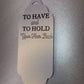 To have and to hold your hair back, will you be my flower girl, Bride and date, Tag ribbon, Scrunchie Personalised Tag and Ribbon